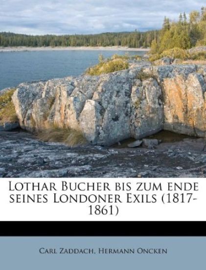 Lothar Bucher Bis Zum Ende Seines Londoner Exils (1817-1861)