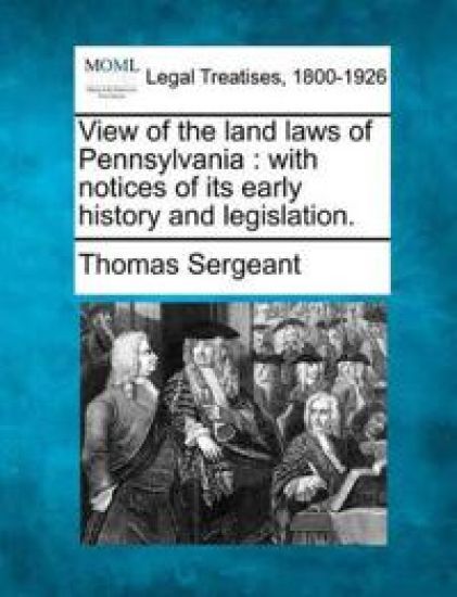 View of the Land Laws of Pennsylvania