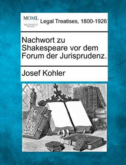 Nachwort zu Shakespeare vor dem Forum der Jurisprudenz.