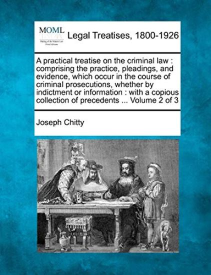 A Practical Treatise on the Criminal Law