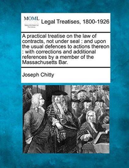 A practical treatise on the law of contracts, not under seal