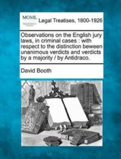 Observations on the English Jury Laws, in Criminal Cases