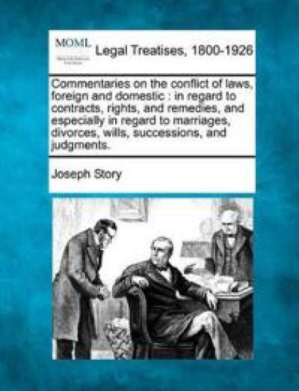 Commentaries on the Conflict of Laws, Foreign and Domestic