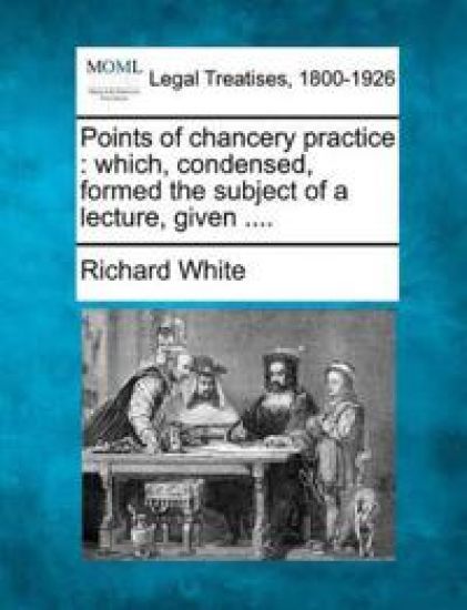Points of Chancery Practice