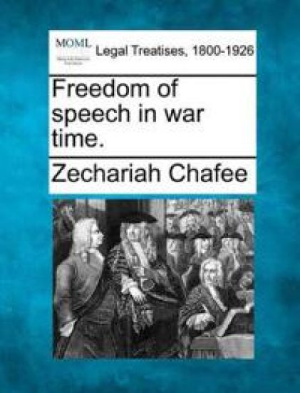 Freedom of Speech in War Time.