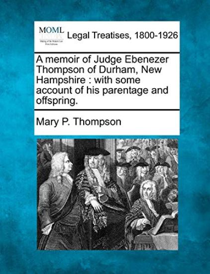A Memoir of Judge Ebenezer Thompson of Durham, New Hampshire