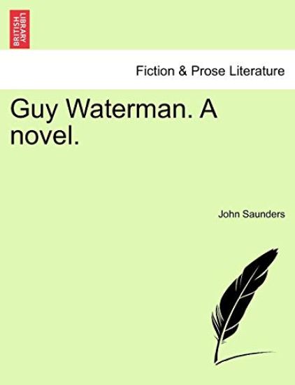 Guy Waterman. a Novel.