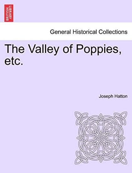 The Valley of Poppies, Etc.