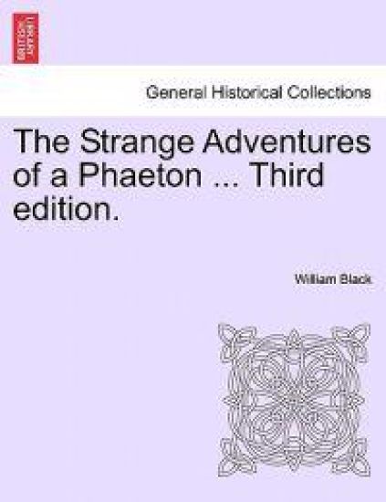 The Strange Adventures of a Phaeton ... Third Edition.