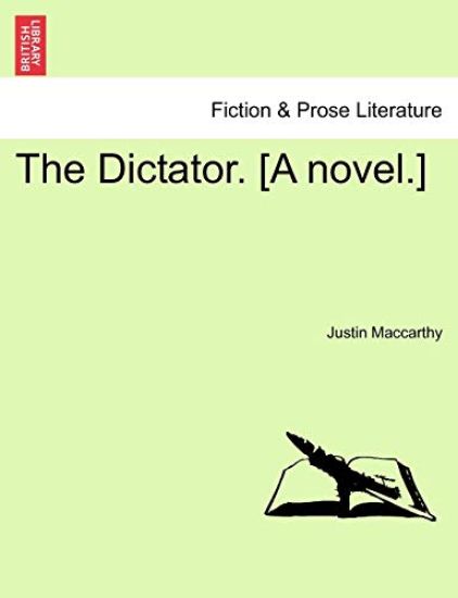 The Dictator. [A Novel.]
