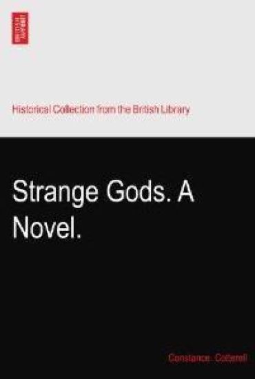Strange Gods. a Novel.
