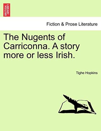 The Nugents of Carriconna. a Story More or Less Irish.