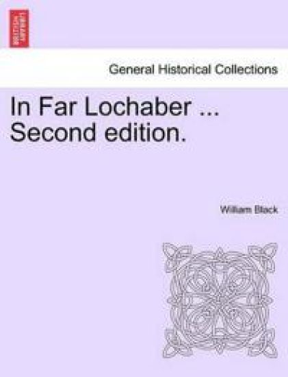 In Far Lochaber ... Second Edition.