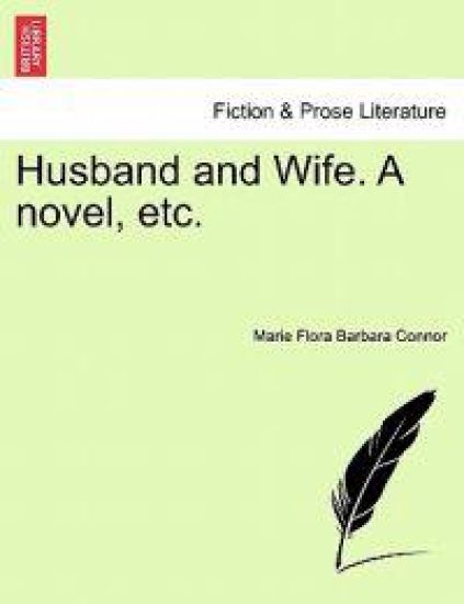Husband and Wife. a Novel, Etc.Vol. III.