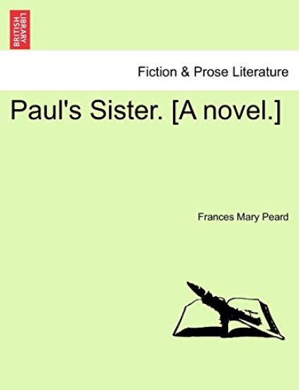 Paul's Sister. [A Novel.]