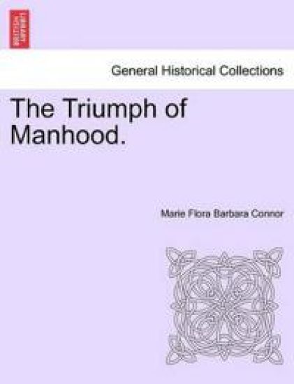 The Triumph of Manhood.