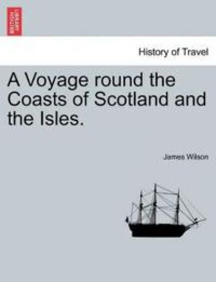A Voyage Round the Coasts of Scotland and the Isles. Vol. II