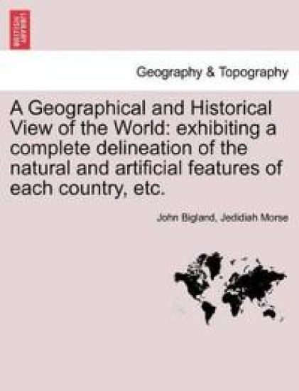 A Geographical and Historical View of the World