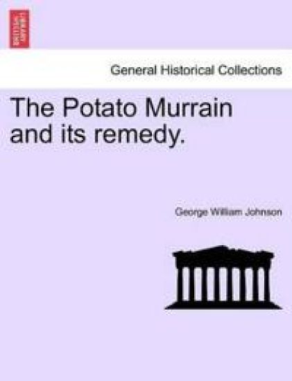 The Potato Murrain and Its Remedy.