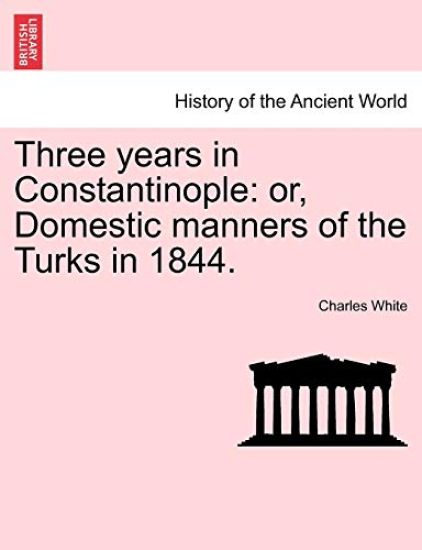 Three Years in Constantinople
