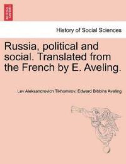 Russia, Political and Social. Translated from the French by E. Aveling.