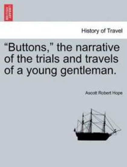 Buttons, the Narrative of the Trials and Travels of a Young Gentleman. – Ascott Robert Hope, kirjan kansikuva