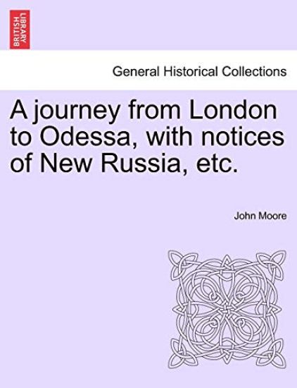 A Journey from London to Odessa, with Notices of New Russia, Etc.