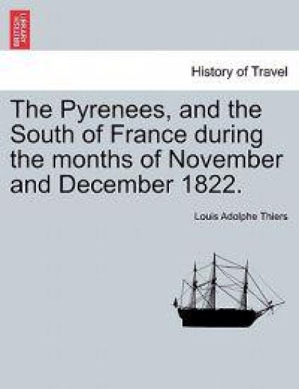 The Pyrenees, and the South of France During the Months of November and December 1822.