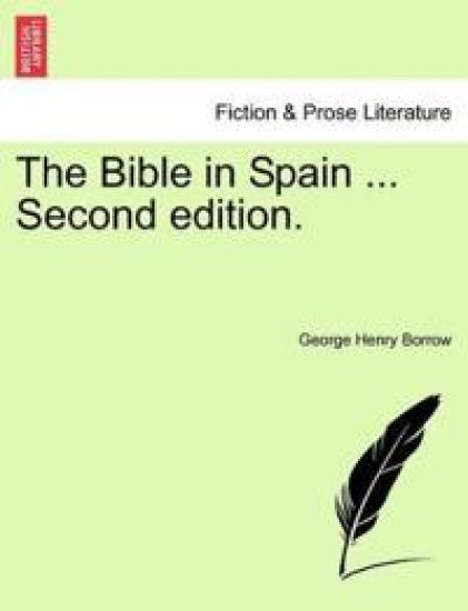 The Bible in Spain ... Second Edition.