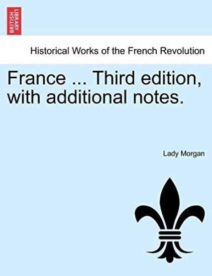 France ... Third Edition, with Additional Notes.