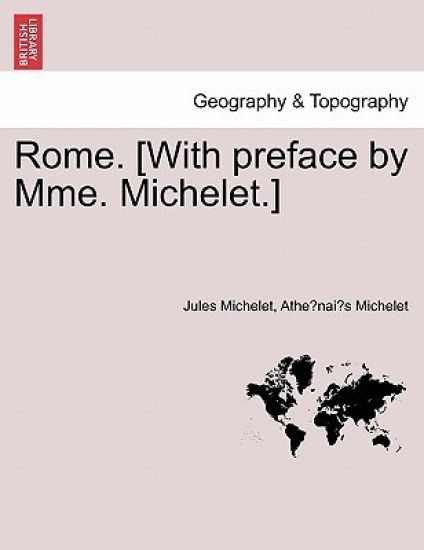 Rome. [With Preface by Mme. Michelet.]