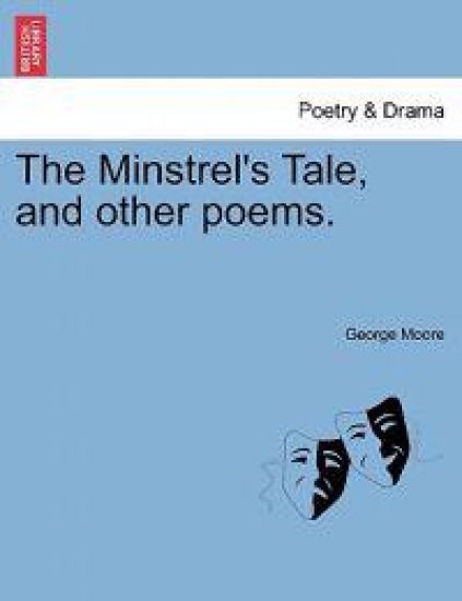 The Minstrel's Tale, and other poems.