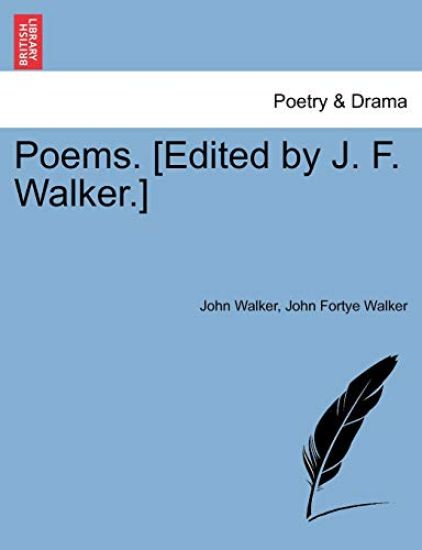 Poems. [Edited by J. F. Walker.]