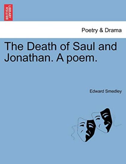 The Death of Saul and Jonathan. a Poem.