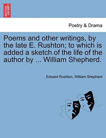 Poems and Other Writings, by the Late E. Rushton; To Which Is Added a Sketch of the Life of the Author by ... William Shepherd. – Edward Rushton, kirjan kansikuva