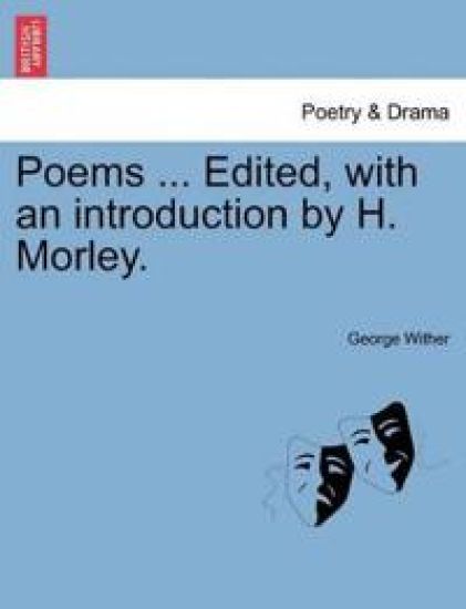 Poems ... Edited, with an Introduction by H. Morley.