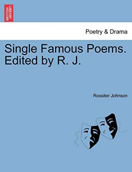 Single Famous Poems. Edited by R. J.