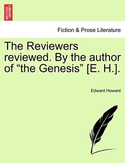 The Reviewers Reviewed. by the Author of the Genesis [e. H.].