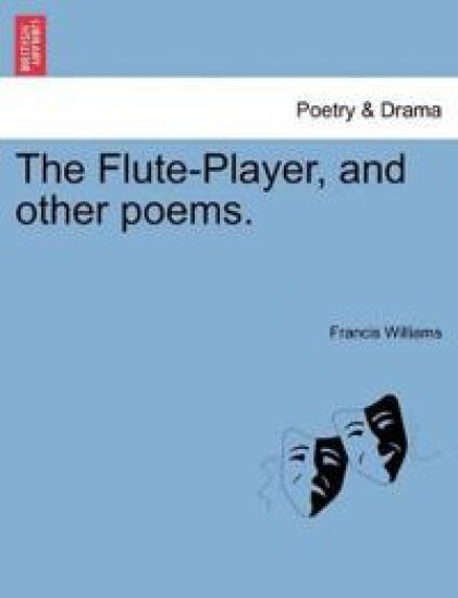 The Flute-Player, and Other Poems. – Francis Williams, kirjan kansikuva