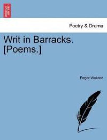 Writ in Barracks. [Poems.]