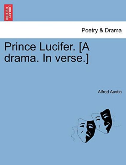 Prince Lucifer. [A Drama. in Verse.]