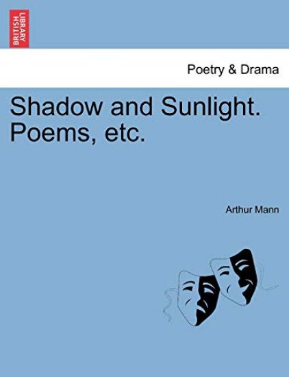 Shadow and Sunlight. Poems, Etc.