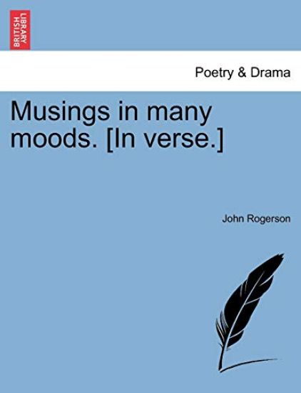 Musings in Many Moods. [In Verse.]