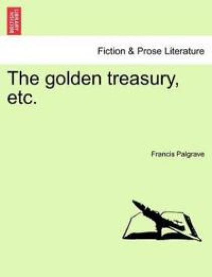 The Golden Treasury, Etc.