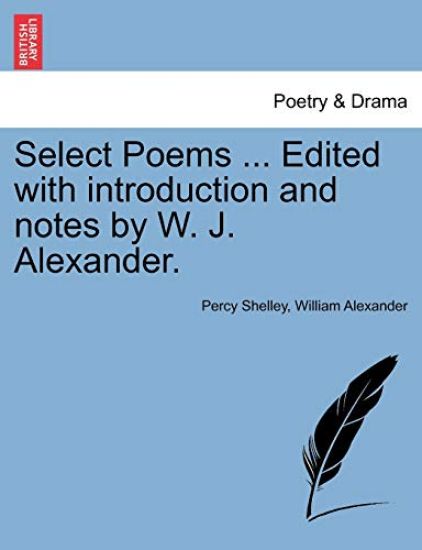 Select Poems ... Edited with Introduction and Notes by W. J. Alexander. – Percy Shelley, kirjan kansikuva