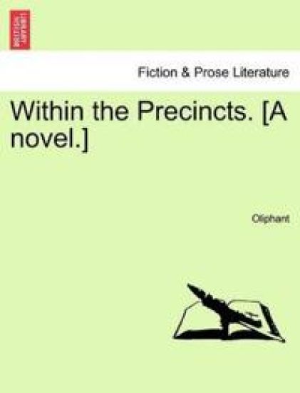 Within the Precincts. [A Novel.]