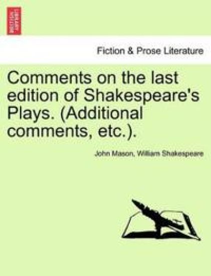 Comments on the Last Edition of Shakespeare's Plays. (Additional Comments, Etc.).