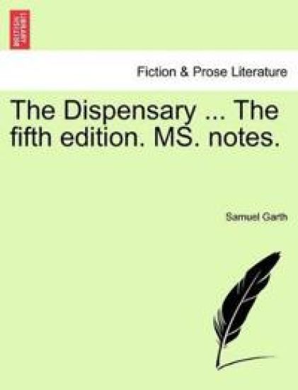 The Dispensary ... the Fifth Edition. Ms. Notes.