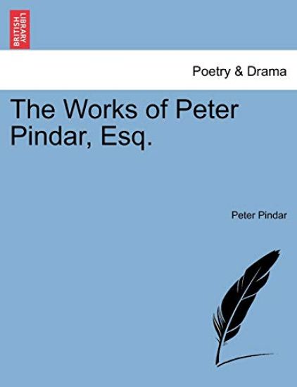 The Works of Peter Pindar, Esq.