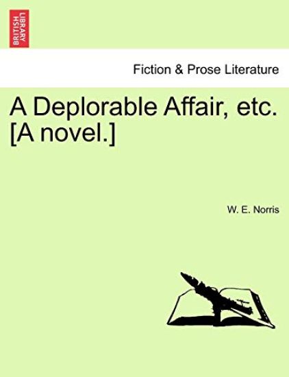 A Deplorable Affair, Etc. [A Novel.]